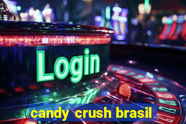 candy crush brasil